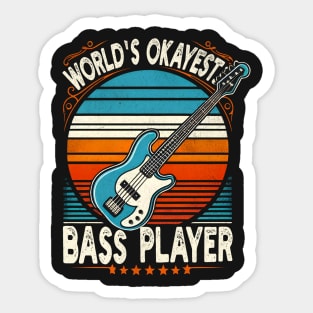 Worlds Okayest Bass player Sticker